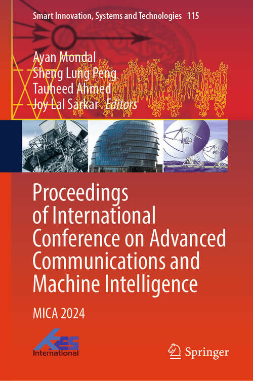 Book cover of Proceedings of International Conference on Advanced Communications and Machine Intelligence: MICA 2024 (Smart Innovation, Systems and Technologies #115)