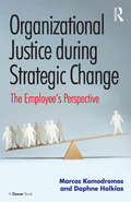 Organizational Justice during Strategic Change: The Employee’s Perspective