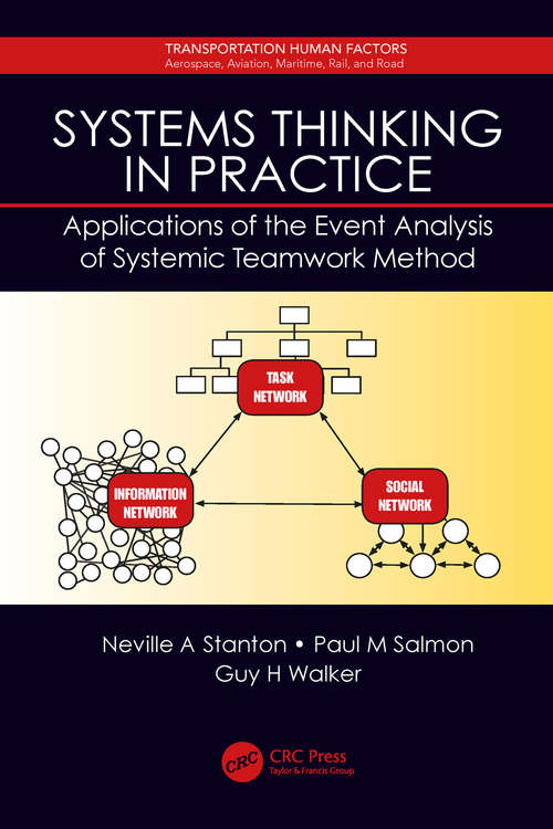 Book cover of Systems Thinking in Practice: Applications of the Event Analysis of Systemic Teamwork Method (Transportation Human Factors)