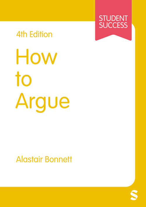 Book cover of How to Argue (Fourth Edition) (Student Success)
