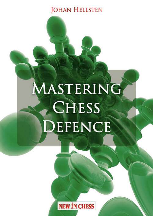 Book cover of Mastering Chess Defence: Study brings wisdom. Practice brings perfection.