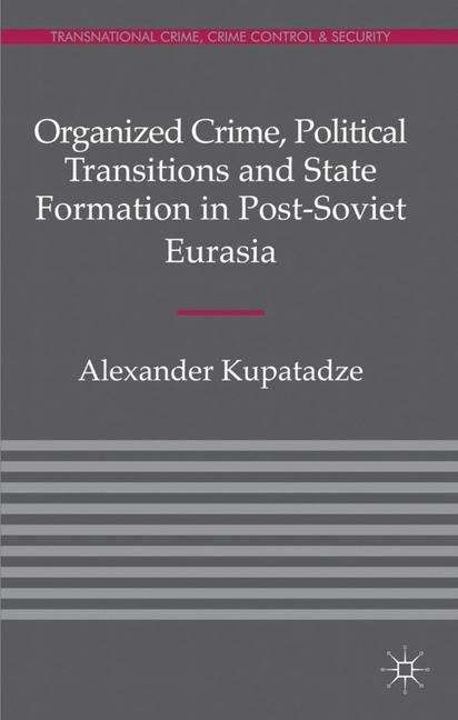 Book cover of Organized Crime, Political Transitions and State Formation in Post-Soviet Eurasia