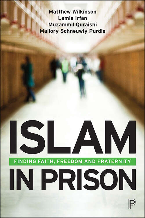 Islam in Prison: Finding Faith, Freedom and Fraternity