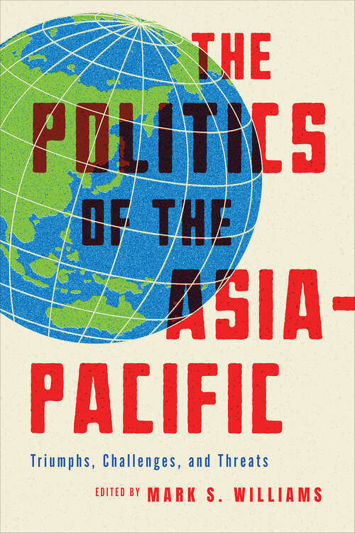 The Politics of the Asia-Pacific: Triumphs, Challenges, and Threats