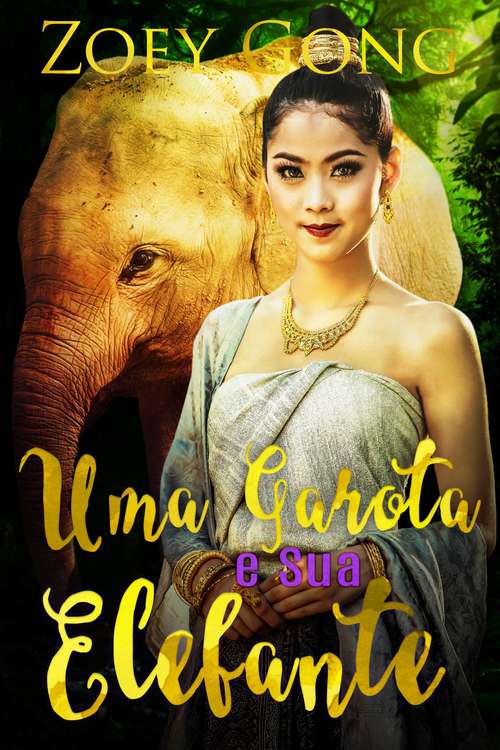 Book cover of Uma Garota e Sua Elefante (Os Animais Companheiros #1)