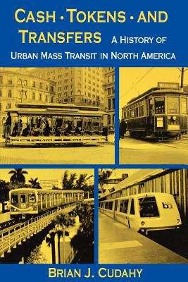Book cover of Cash, Tokens, and Transfers: A History of Urban Mass Transit in North America
