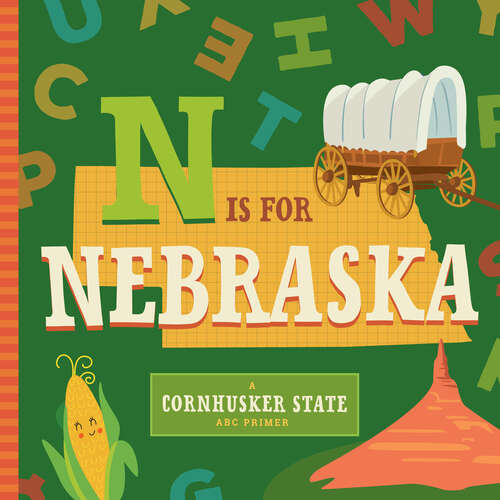 Book cover of N is for Nebraska (ABC Regional Board Books)
