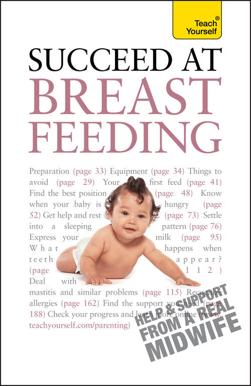 Book cover of Succeed At Breastfeeding: Teach Yourself (Teach Yourself General)