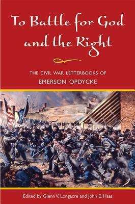 Book cover of To Battle for God and the Right: The Civil War Letterbooks of Emerson Opdycke