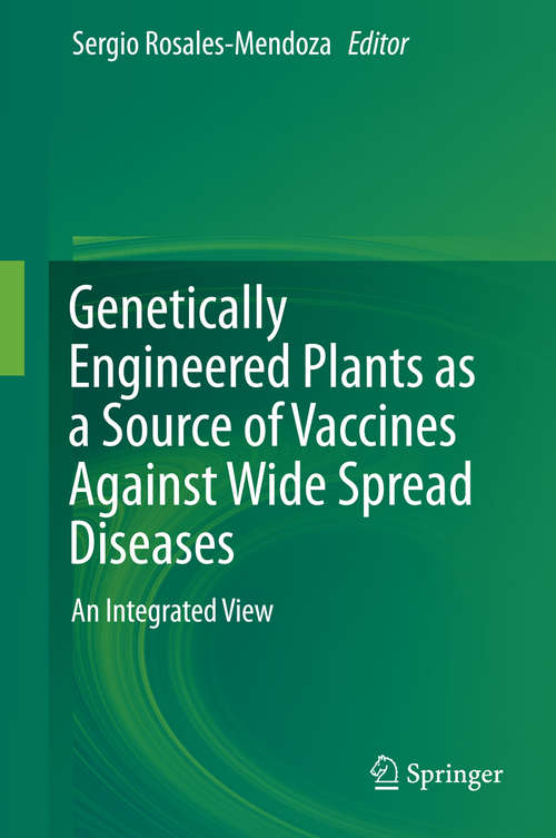 Book cover of Genetically Engineered Plants as a Source of Vaccines Against Wide Spread Diseases