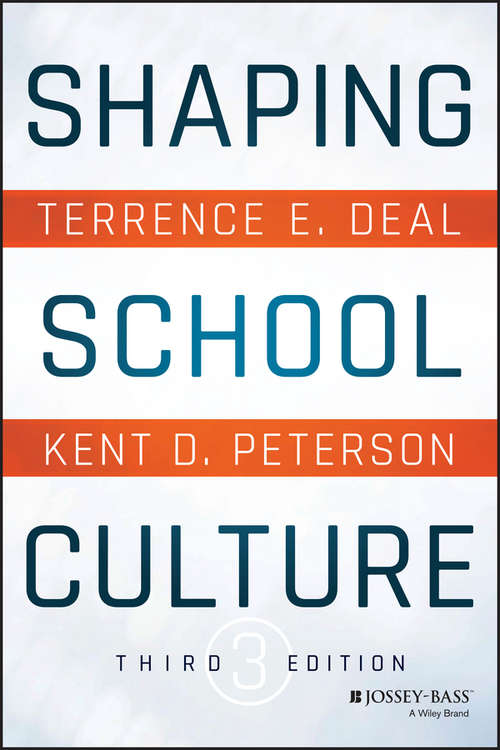 Shaping School Culture: The Heart Of Leadership (Education Ser.)