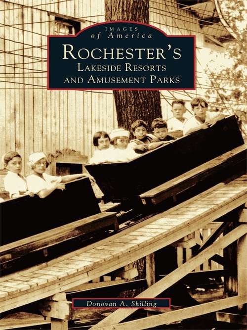 Book cover of Rochester's Lakeside Resorts and Amusement Parks