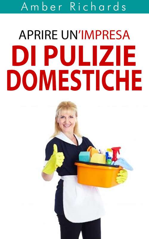 Book cover of Aprire Un’Impresa Di Pulizie Domestiche