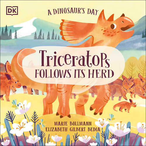 Book cover of A Dinosaur's Day: Triceratops Follows Its Herd (A Dinosaur's Day)