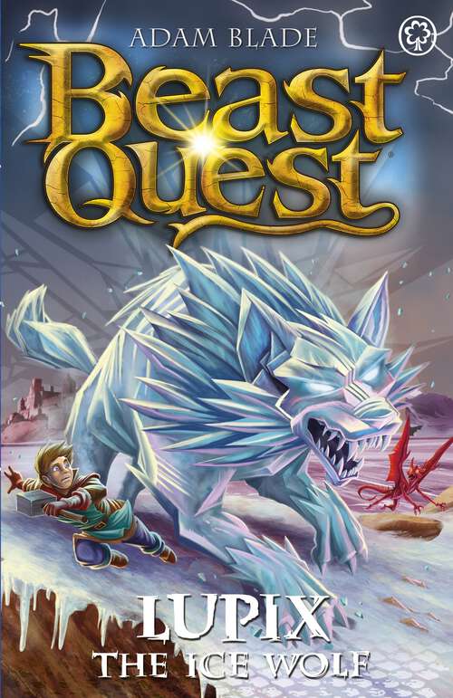 Book cover of Lupix the Ice Wolf: Series 31 Book 1 (Beast Quest #1131)