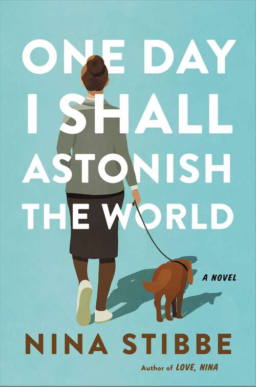 Book cover of One Day I Shall Astonish the World
