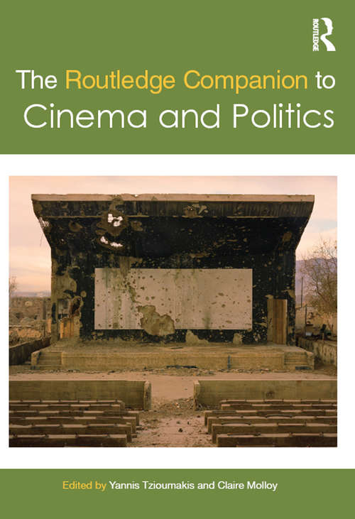 The Routledge Companion to Cinema and Politics (Routledge Media and Cultural Studies Companions)