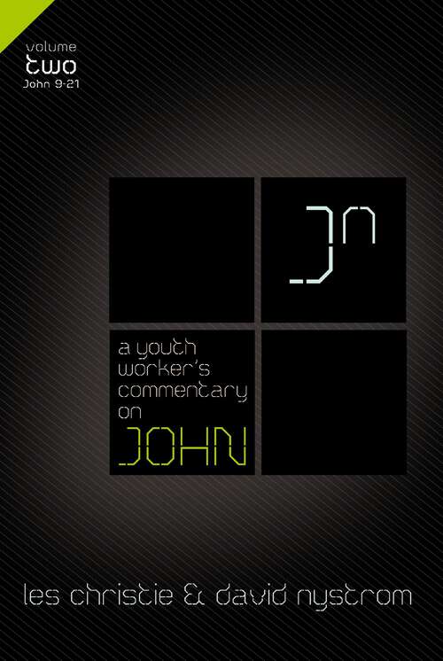 Book cover of A Youth Worker's Commentary on John, Vol 2: Volume 2