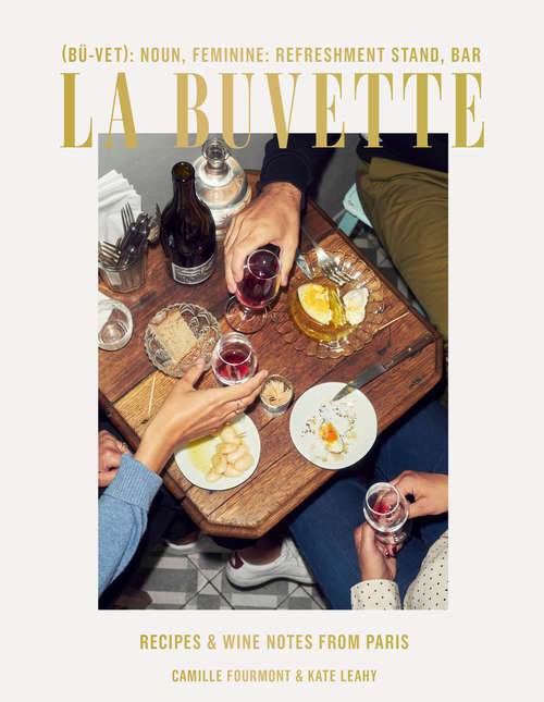 Book cover of La Buvette: Recipes and Wine Notes from Paris
