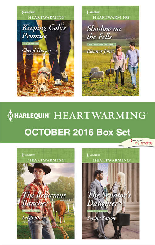 Harlequin Heartwarming October 2016 Box Set: Keeping Cole's Promise\The Reluctant Rancher\Shadow on the Fells\The Senator's Daughter