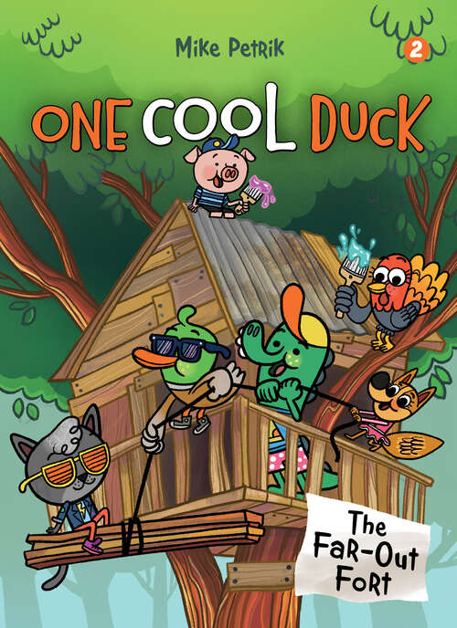 Book cover of One Cool Duck #2: The Far-Out Fort (One Cool Duck #2)