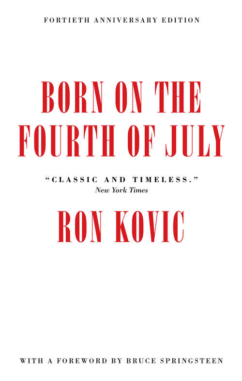 Book cover of Born on the Fourth of July: 40th Anniversary Edition
