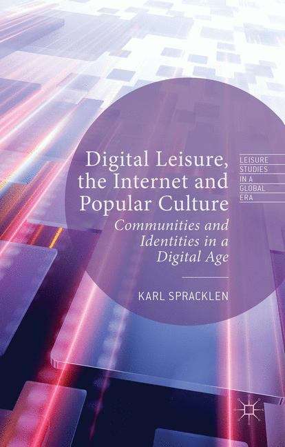 Book cover of Digital Leisure, the Internet and Popular Culture