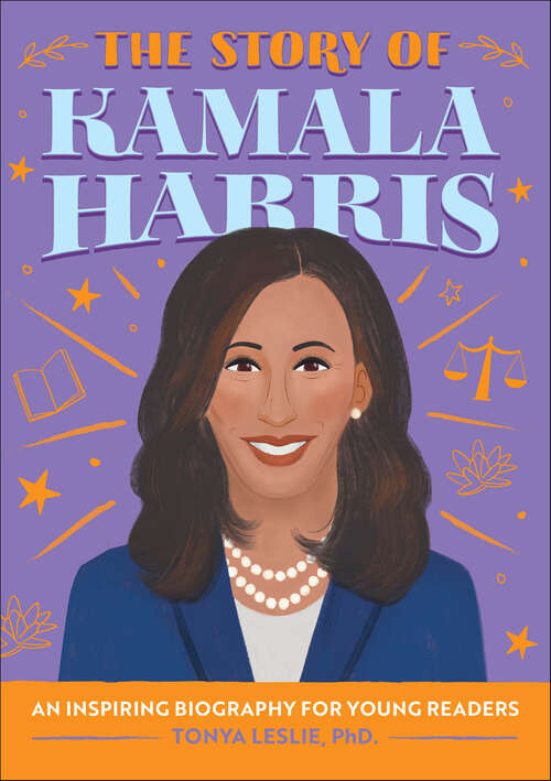 Book cover of The Story of Kamala Harris: An Inspiring Biography for Young Readers (The Story Of)