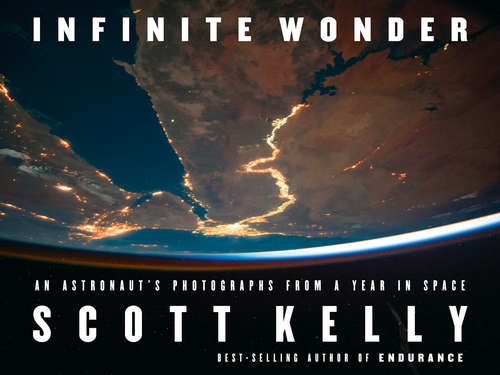 Book cover of Infinite Wonder: An Astronaut's Photographs from a Year in Space