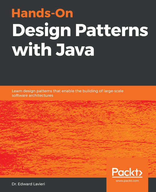 Book cover of Hands-On Design Patterns with Java: Learn design patterns that enable the building of large-scale software architectures