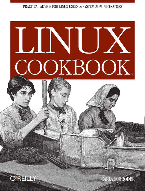 Book cover of Linux Cookbook: Practical Advice for Linux System Administrators (Linux Ser.)