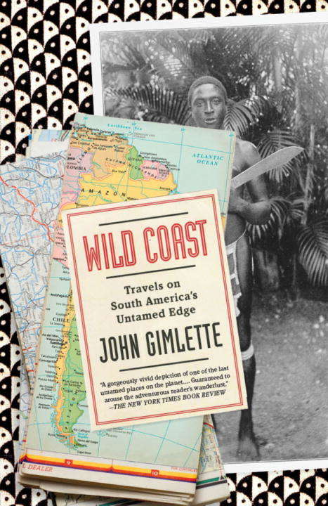 Book cover of Wild Coast: Travels on South America's Untamed Edge
