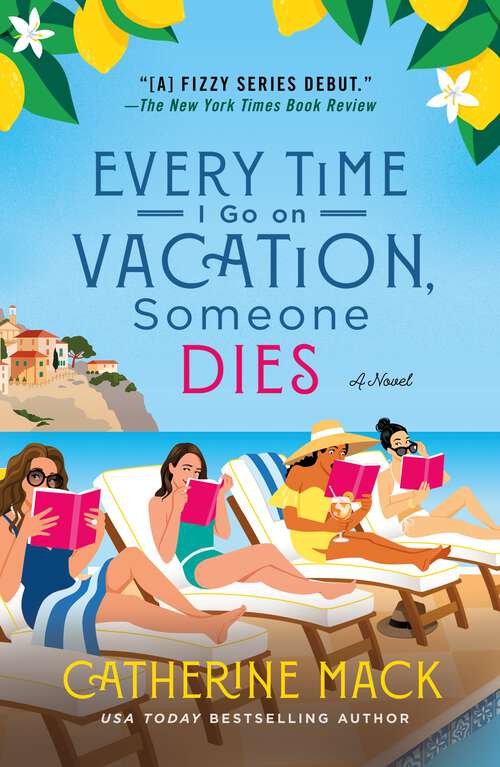 Book cover of Every Time I Go on Vacation, Someone Dies: A Novel (The Vacation Mysteries #1)