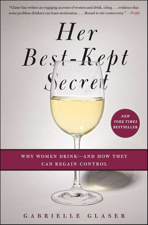 Book cover of Her Best-Kept Secret: Why Women Drink—And How They Can Regain Control