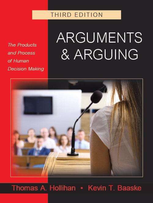 Arguments and Arguing: The Products and Process of Human Decision Making (Third Edition)