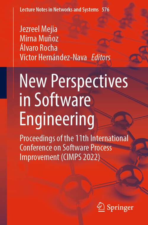 Book cover of New Perspectives in Software Engineering: Proceedings of the 11th International Conference on Software Process Improvement (CIMPS 2022) (1st ed. 2023) (Lecture Notes in Networks and Systems #576)