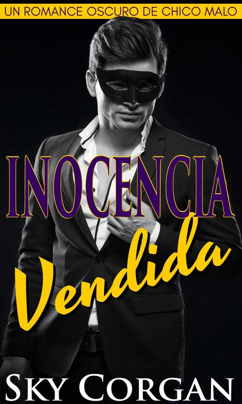 Book cover of Inocencia vendida: un romance oscuro de chico malo