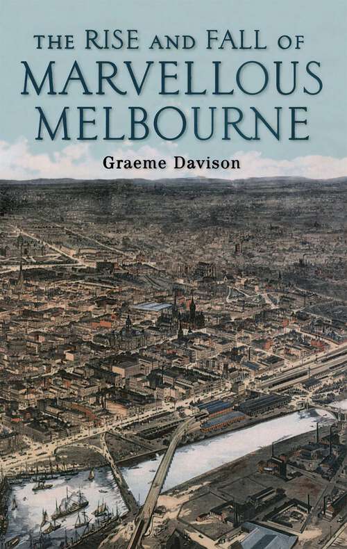 Book cover of Rise And Fall Of Marvellous Melbourne