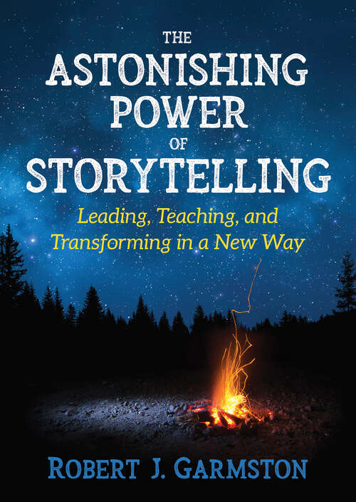 Book cover of The Astonishing Power of Storytelling: Leading, Teaching, and Transforming in a New Way
