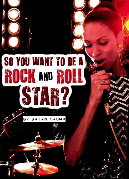 Book cover of So You Want to Be a Rock and Roll Star? (Fountas & Pinnell LLI Purple: Level T)