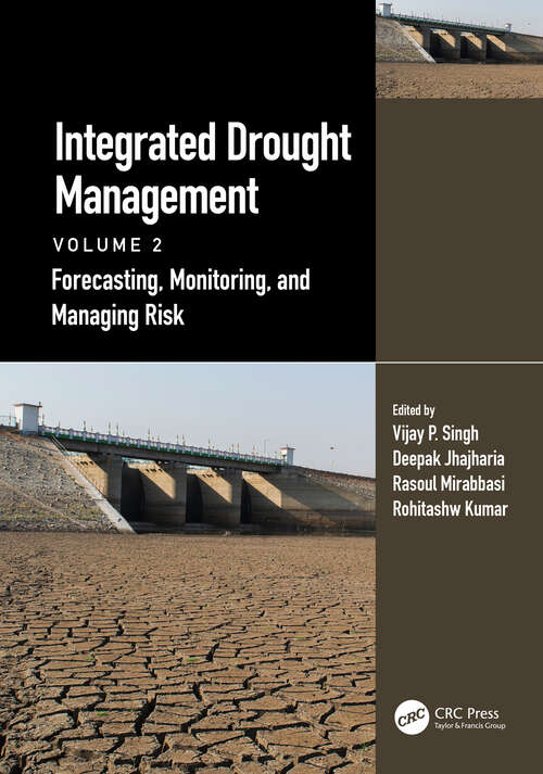 Book cover of Integrated Drought Management, Volume 2: Forecasting, Monitoring, and Managing Risk (Drought and Water Crises)