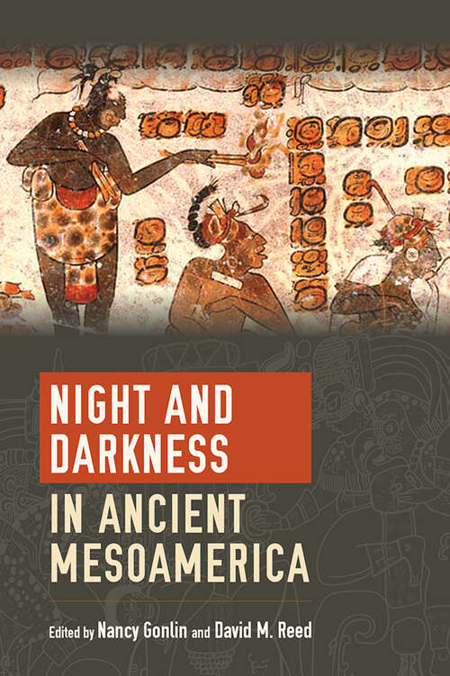 Night and Darkness in Ancient Mesoamerica