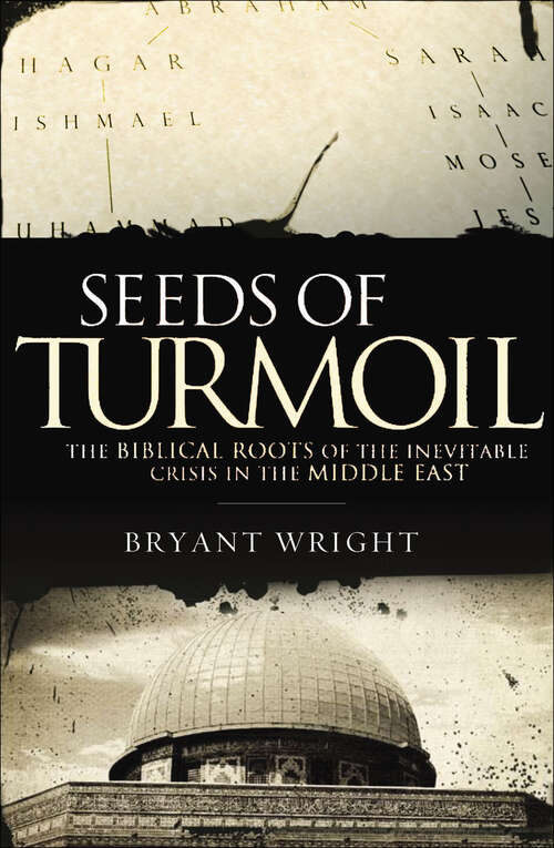 Book cover of Seeds of Turmoil: The Biblical Roots of the Inevitable Crisis in the Middle East