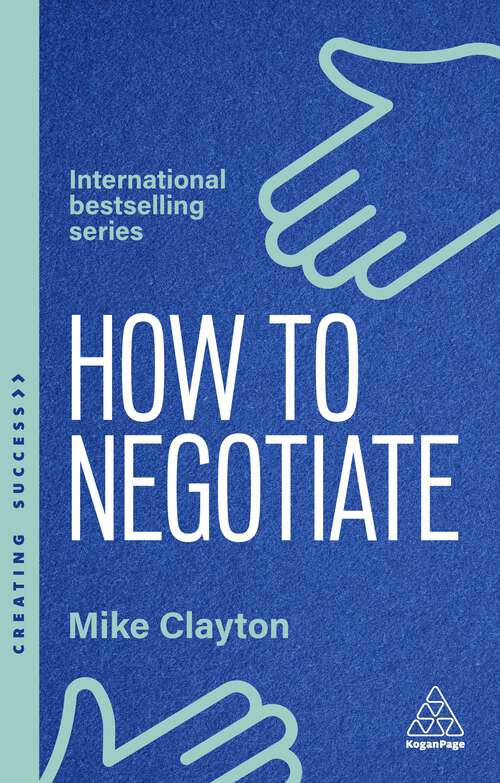 Book cover of How to Negotiate: Practical and Proven Skills to Help You Get the Results You Want (1) (Creating Success)