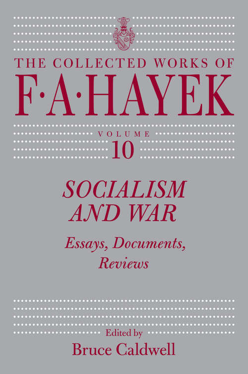 Book cover of Socialism and War: Essays, Documents, Reviews (The Collected Works of F. A. Hayek #10)