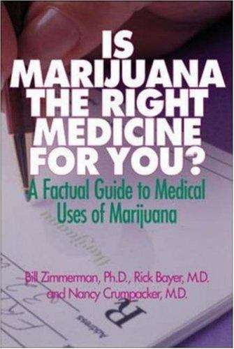 Is Marijuana the Right Medicine for You? A Factual Guide To Medical Uses Of Marijuana