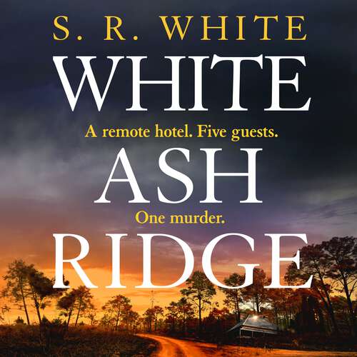 Book cover of White Ash Ridge: 'A rising star of Australian crime fiction' SUNDAY TIMES