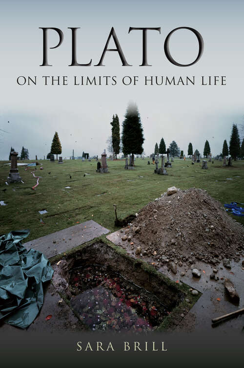 Plato on the Limits of Human Life (Studies In Continental Thought Ser.)