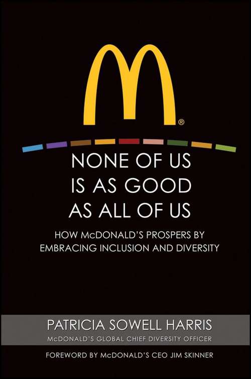 None of Us Is as Good as All of Us: How McDonald's Prospers by Embracing Inclusion and Diversity