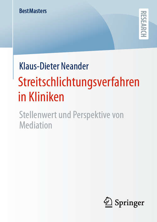 Book cover of Streitschlichtungsverfahren in Kliniken: Stellenwert und Perspektive von Mediation (BestMasters)